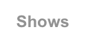 Shows